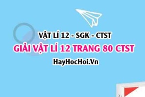 Giải Vật lí 12 trang 80 Chân trời sáng tạo SGK